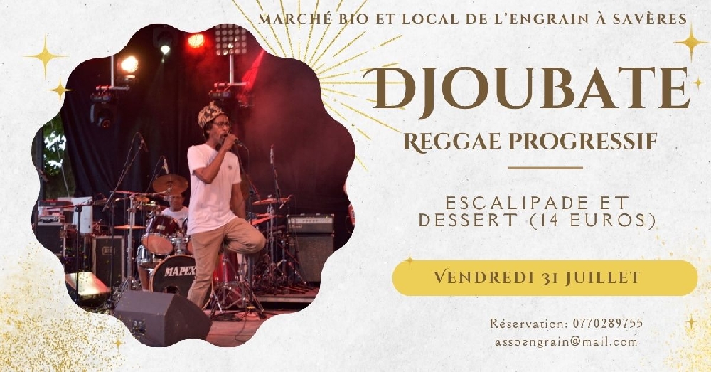 Marché bio et local, Escalibade et concert de reggae avec Djoubaté
